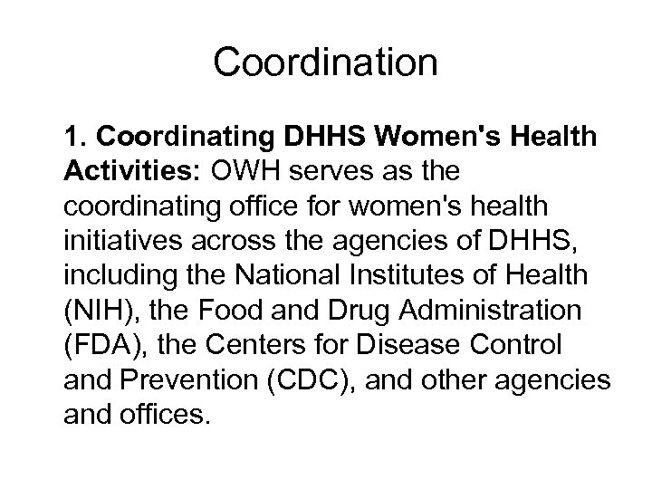 Coordination 1. Coordinating DHHS Women's Health Activities: OWH serves as the coordinating office for