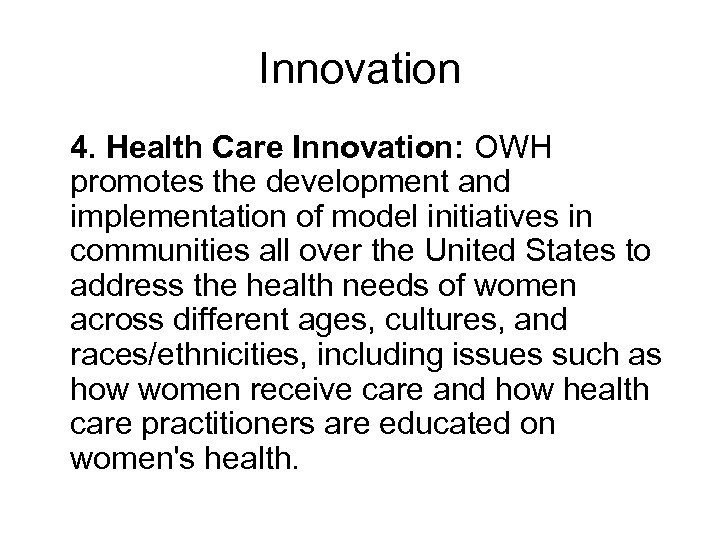 Innovation 4. Health Care Innovation: OWH promotes the development and implementation of model initiatives