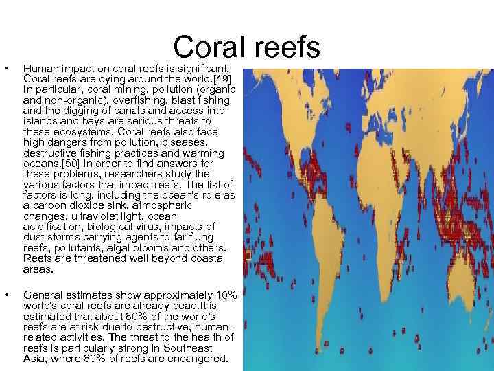 Coral reefs • Human impact on coral reefs is significant. Coral reefs are dying