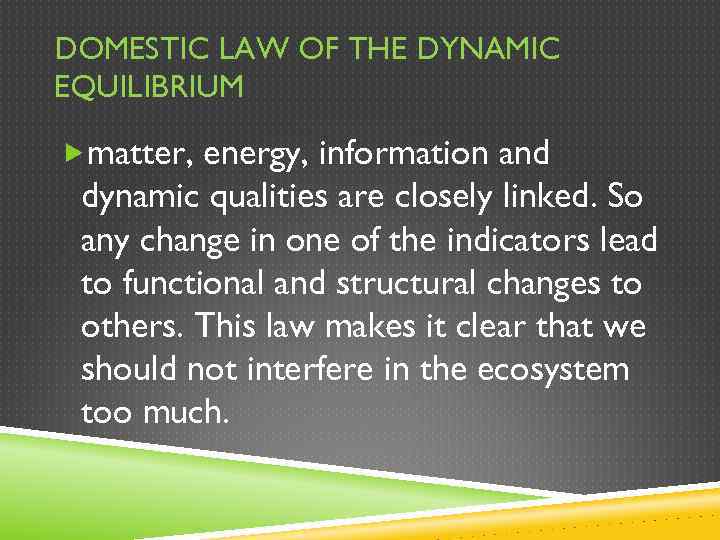DOMESTIC LAW OF THE DYNAMIC EQUILIBRIUM matter, energy, information and dynamic qualities are closely