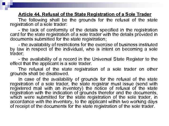 Article 44. Refusal of the State Registration of a Sole Trader The following shall