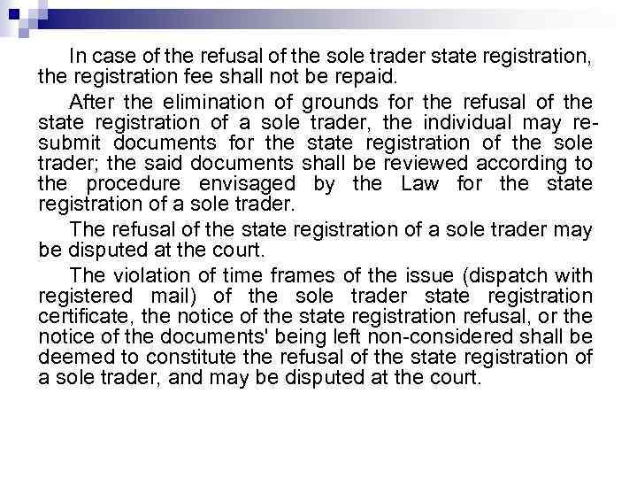 In case of the refusal of the sole trader state registration, the registration fee