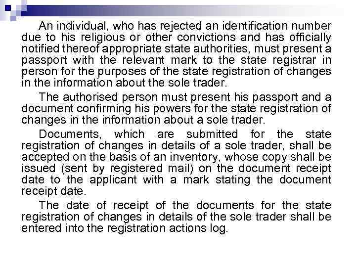 An individual, who has rejected an identification number due to his religious or other