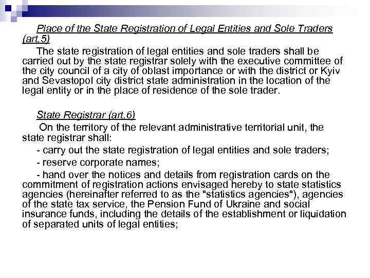 Place of the State Registration of Legal Entities and Sole Traders (art. 5) The