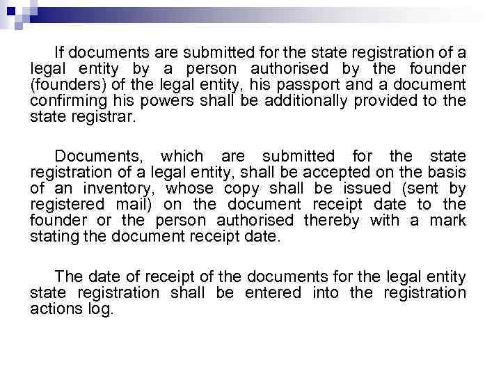 If documents are submitted for the state registration of a legal entity by a