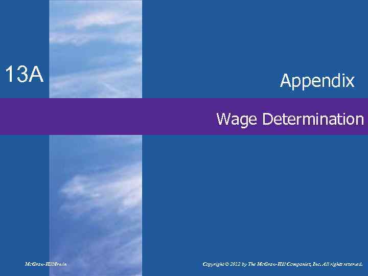 13 A Appendix Wage Determination Mc. Graw-Hill/Irwin Copyright © 2012 by The Mc. Graw-Hill