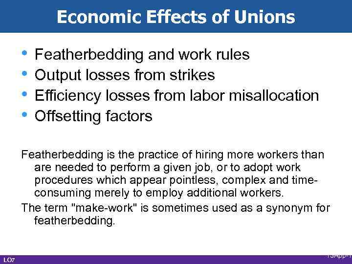 Economic Effects of Unions • • Featherbedding and work rules Output losses from strikes