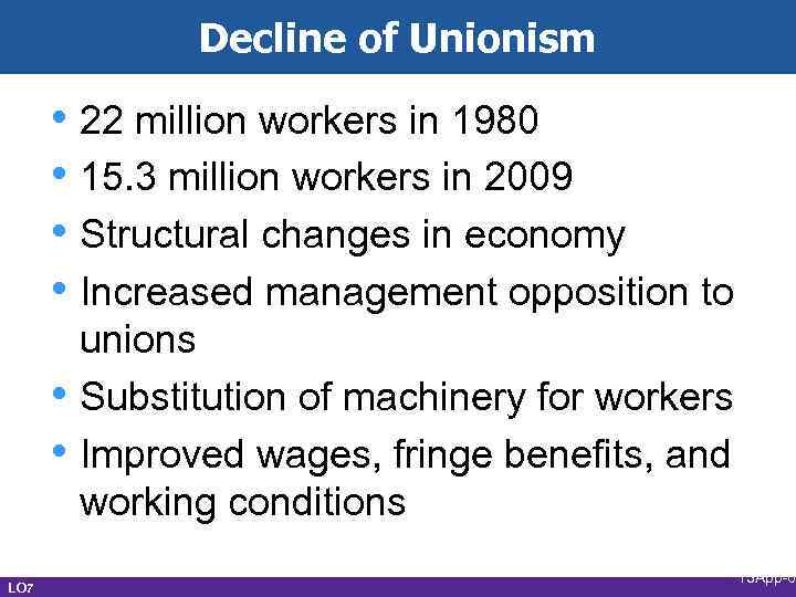 Decline of Unionism • 22 million workers in 1980 • 15. 3 million workers