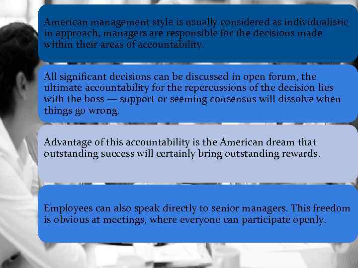 American management style is usually considered as individualistic in approach, managers are responsible for