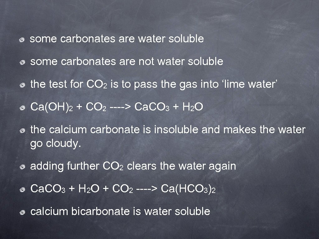 some carbonates are water soluble some carbonates are not water soluble the test for