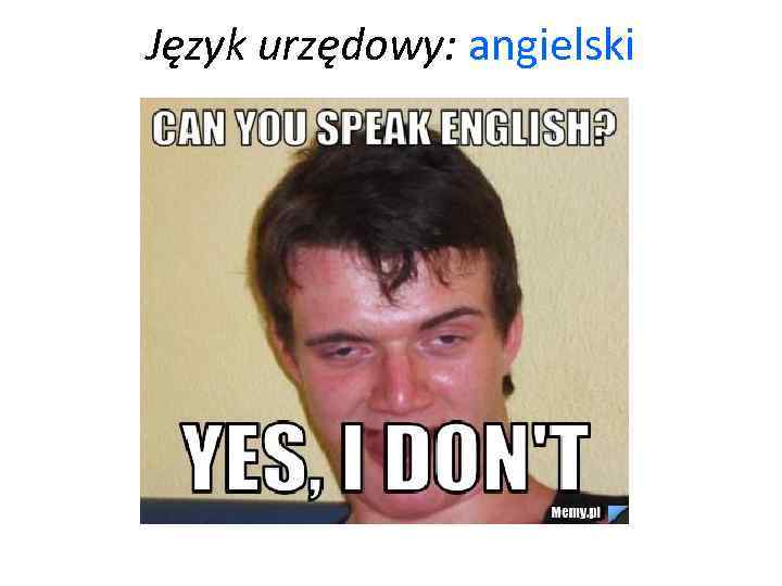 Język urzędowy: angielski 