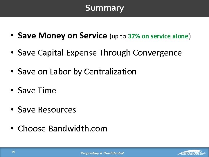 Summary • Save Money on Service (up to 37% on service alone) • Save