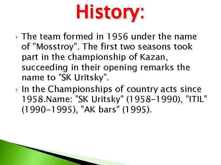 History: The team formed in 1956 under the name of "Mosstroy". The first two
