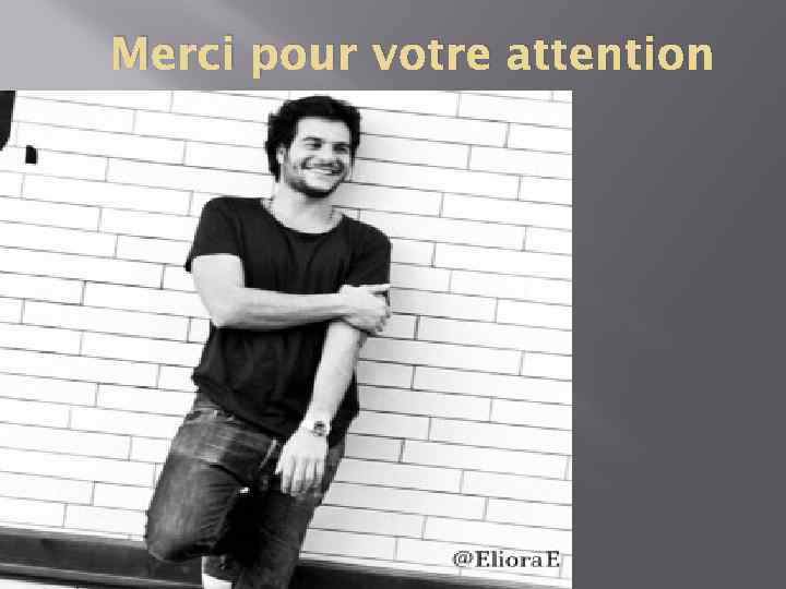 Merci pour votre attention 