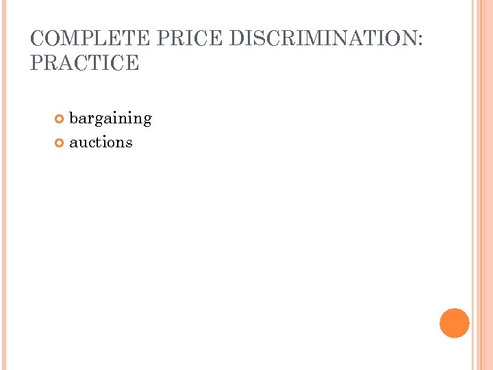 COMPLETE PRICE DISCRIMINATION: PRACTICE bargaining auctions 