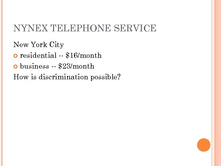 NYNEX TELEPHONE SERVICE New York City residential -- $16/month business -- $23/month How is
