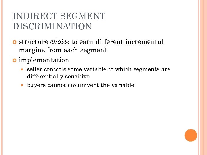 INDIRECT SEGMENT DISCRIMINATION structure choice to earn different incremental margins from each segment implementation