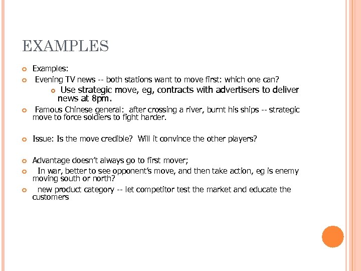 EXAMPLES Examples: Evening TV news -- both stations want to move first: which one