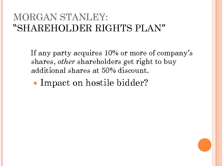 MORGAN STANLEY: “SHAREHOLDER RIGHTS PLAN” If any party acquires 10% or more of company’s