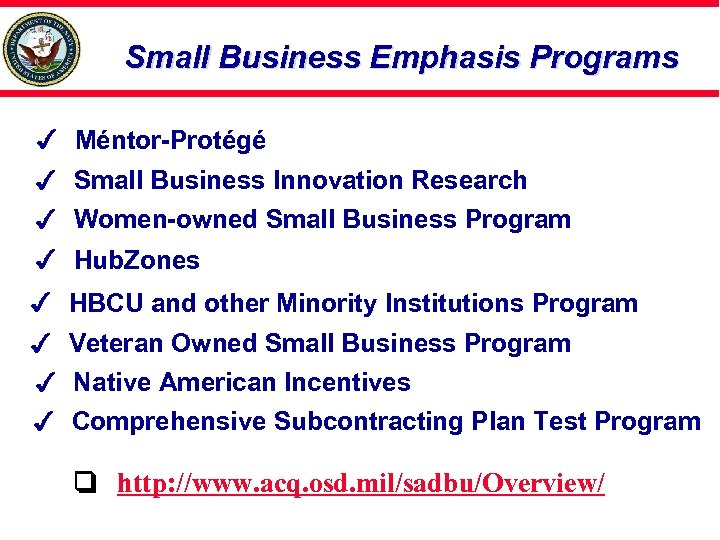 Small Business Emphasis Programs Méntor-Protégé Small Business Innovation Research Women-owned Small Business Program Hub.