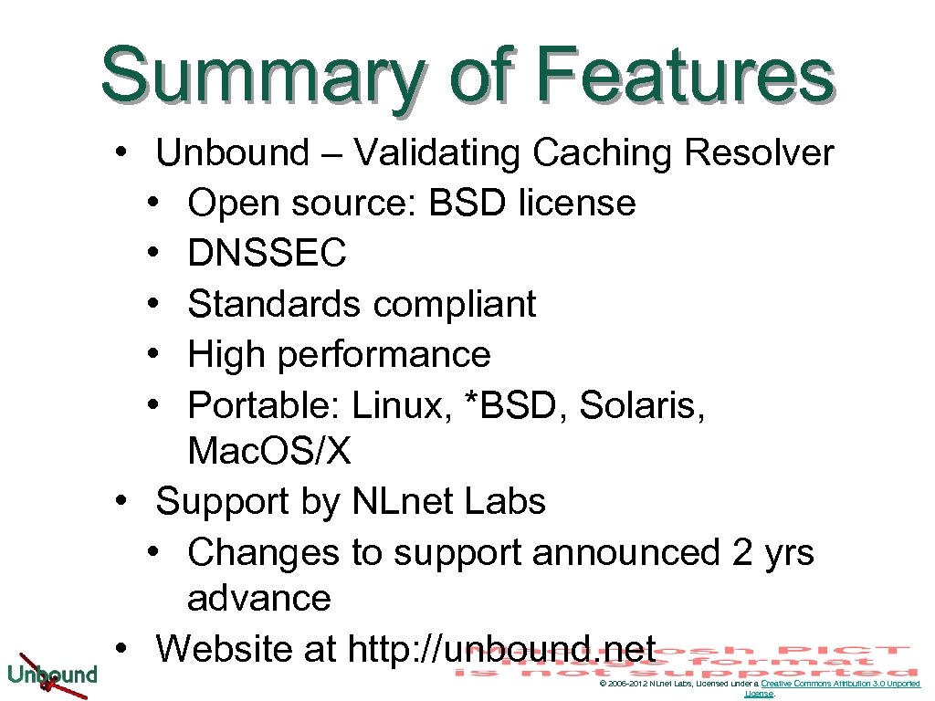 Summary of Features • Unbound – Validating Caching Resolver • Open source: BSD license