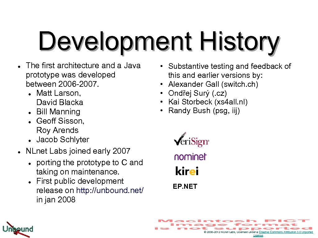 Development History l l The first architecture and a Java prototype was developed between