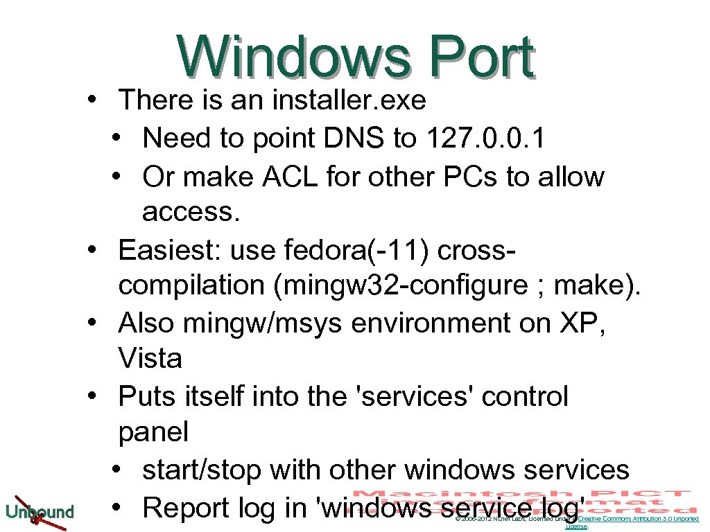 Windows Port • There is an installer. exe • Need to point DNS to