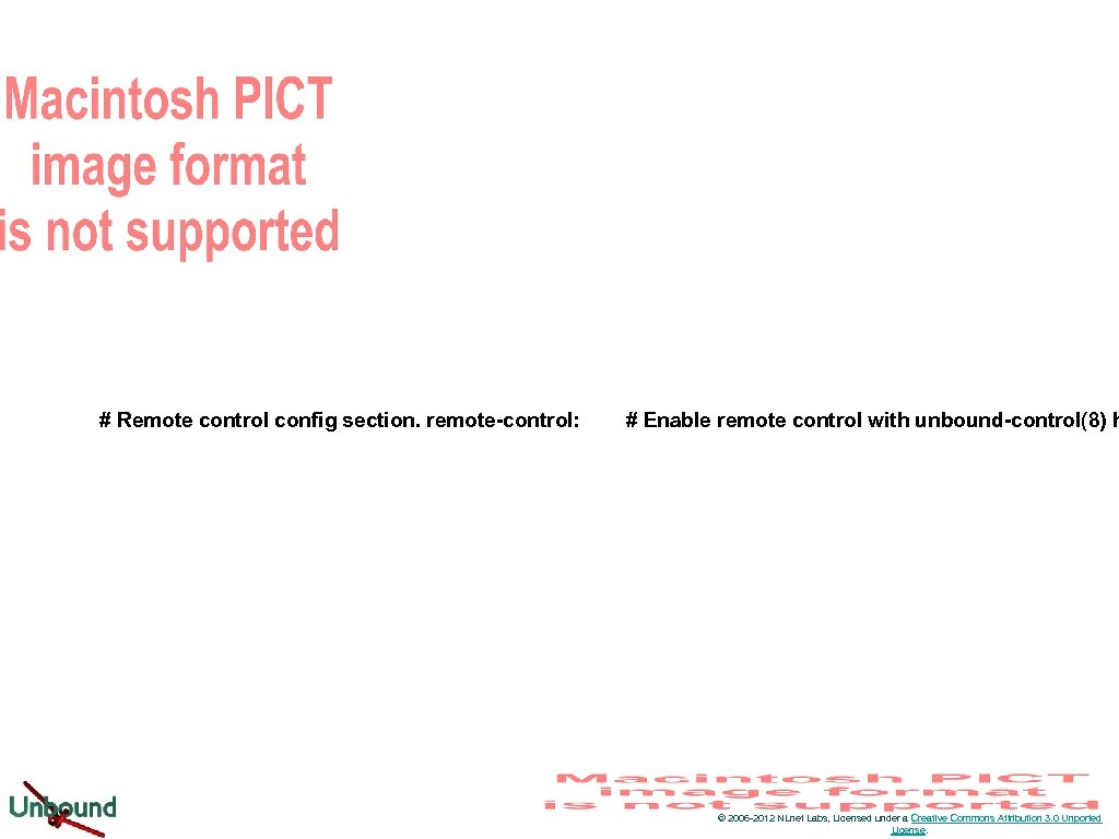 # Remote control config section. remote-control: # Enable remote control with unbound-control(8) h ©