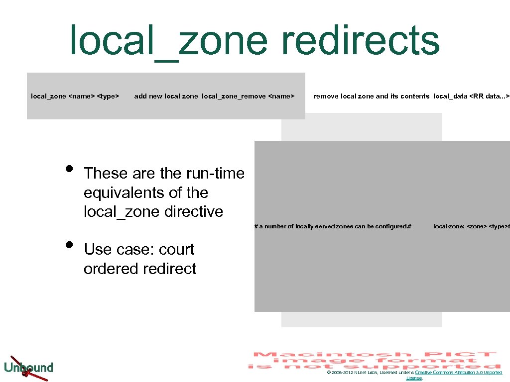 local_zone redirects local_zone <name> <type> • add new local zone local_zone_remove <name> remove local