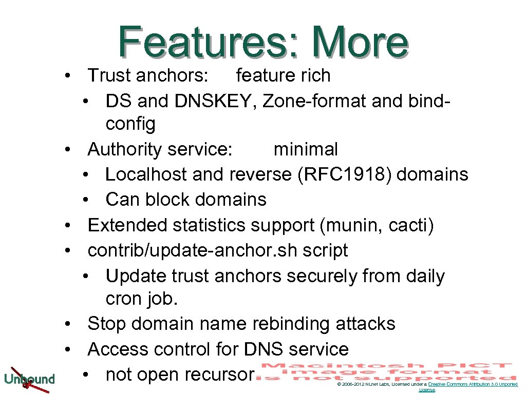 Features: More • Trust anchors: feature rich • DS and DNSKEY, Zone-format and bindconfig