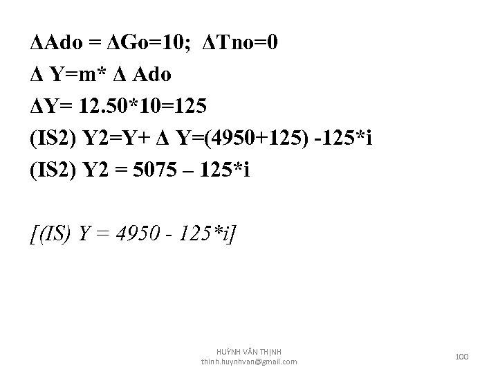 ΔAdo = ΔGo=10; ΔTno=0 Δ Y=m* Δ Ado ΔY= 12. 50*10=125 (IS 2) Y