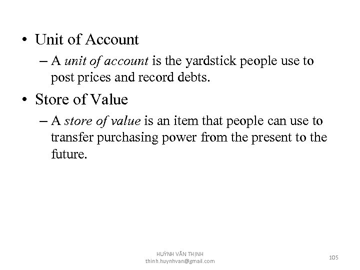  • Unit of Account – A unit of account is the yardstick people