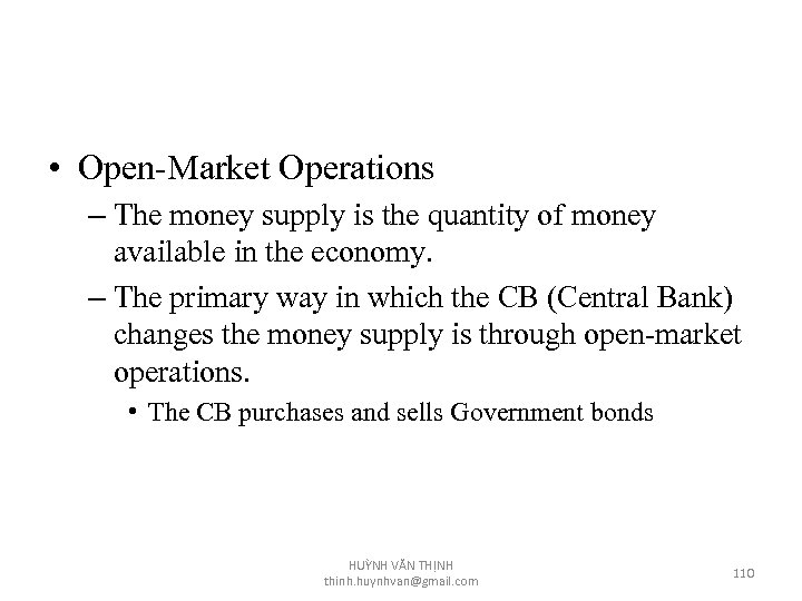  • Open-Market Operations – The money supply is the quantity of money available