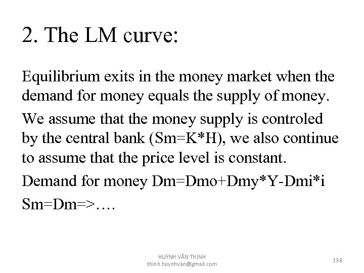 2. The LM curve: Equilibrium exits in the money market when the demand for