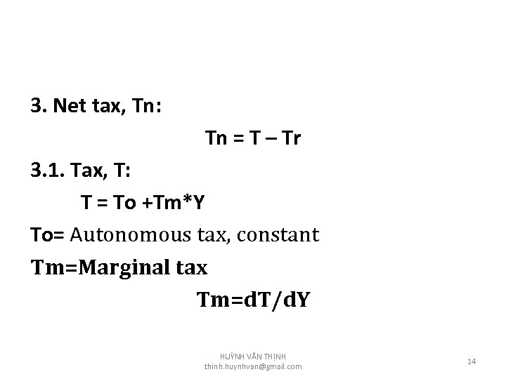 3. Net tax, Tn: Tn = T – Tr 3. 1. Tax, T: T