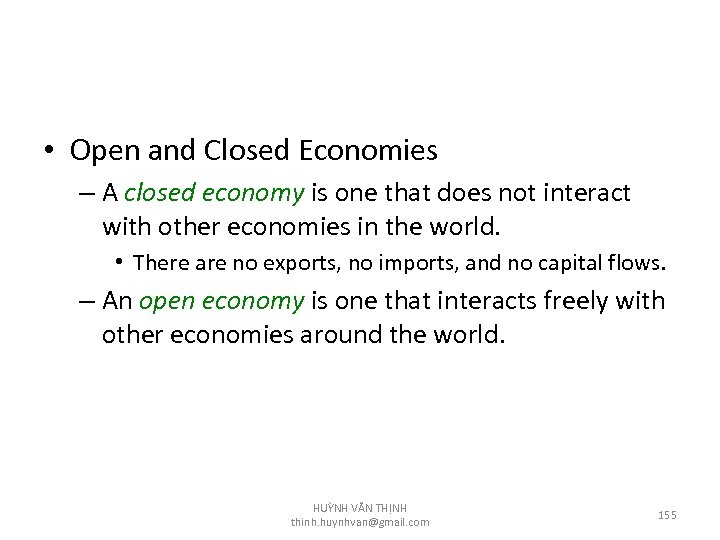  • Open and Closed Economies – A closed economy is one that does