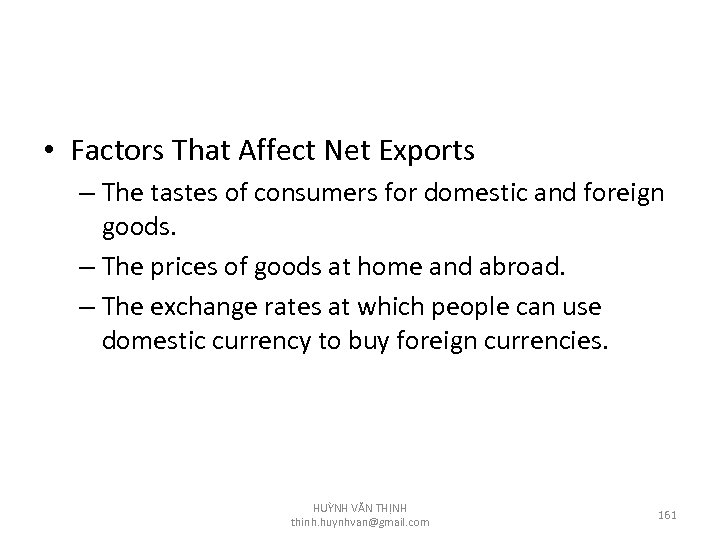  • Factors That Affect Net Exports – The tastes of consumers for domestic