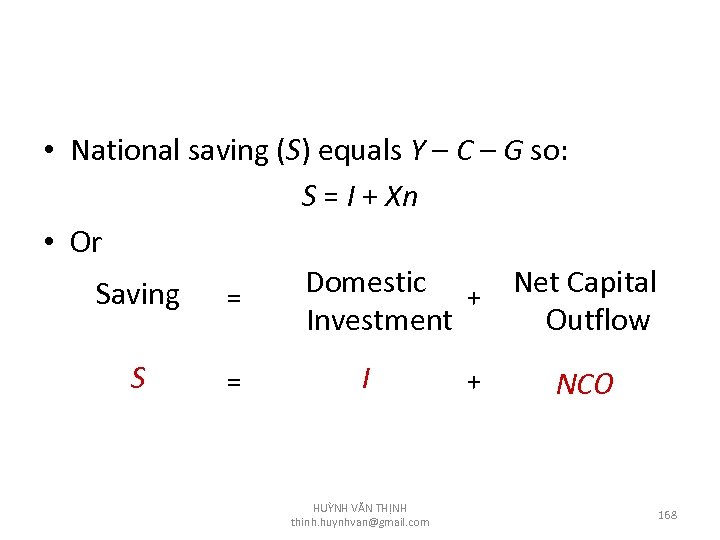  • National saving (S) equals Y – C – G so: S =