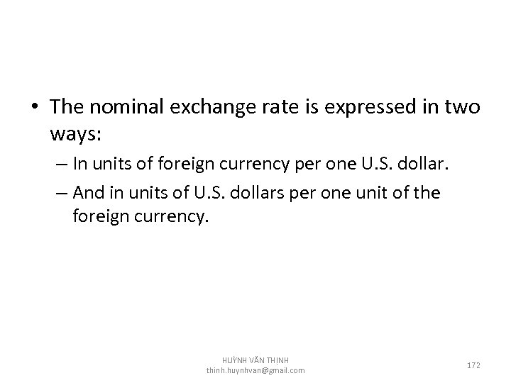  • The nominal exchange rate is expressed in two ways: – In units