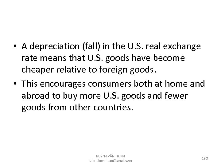  • A depreciation (fall) in the U. S. real exchange rate means that