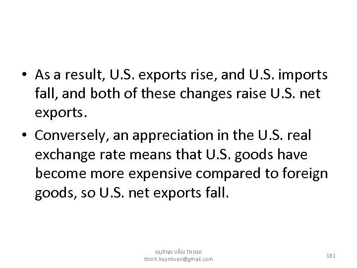  • As a result, U. S. exports rise, and U. S. imports fall,