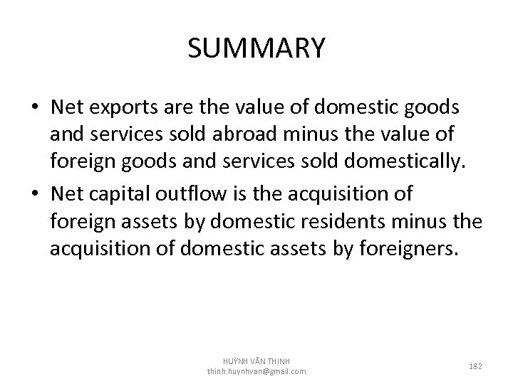 SUMMARY • Net exports are the value of domestic goods and services sold abroad