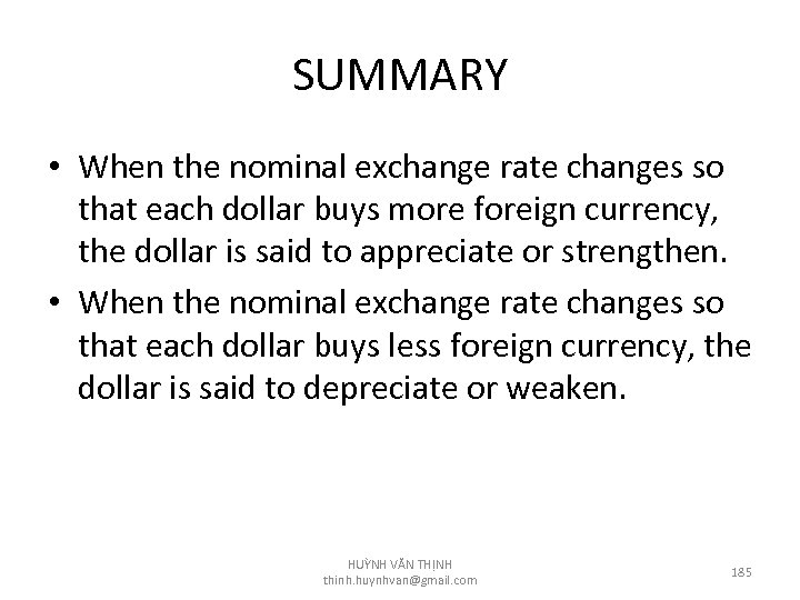 SUMMARY • When the nominal exchange rate changes so that each dollar buys more