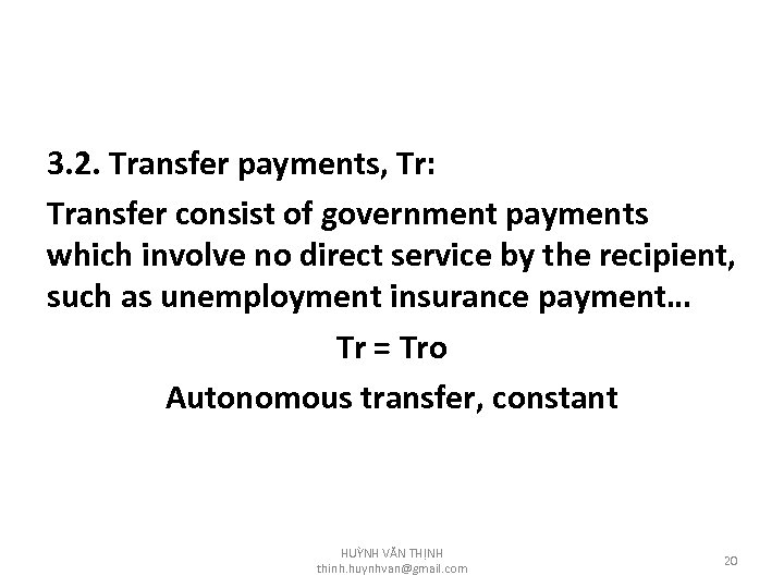 3. 2. Transfer payments, Tr: Transfer consist of government payments which involve no direct