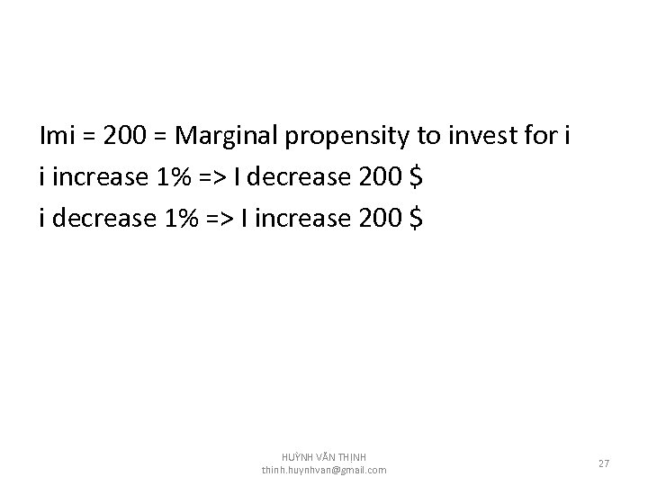 Imi = 200 = Marginal propensity to invest for i i increase 1% =>
