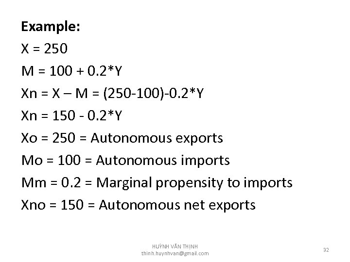Example: X = 250 M = 100 + 0. 2*Y Xn = X –