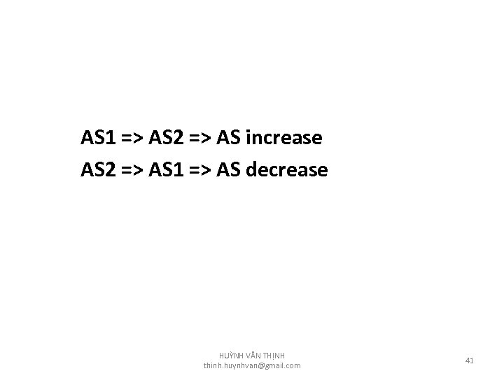 AS 1 => AS 2 => AS increase AS 2 => AS 1 =>