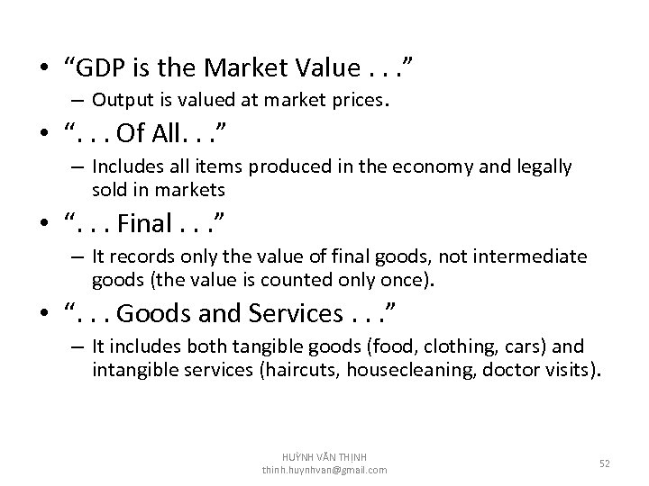  • “GDP is the Market Value. . . ” – Output is valued