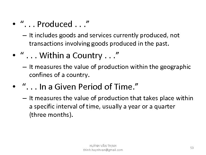  • “. . . Produced. . . ” – It includes goods and