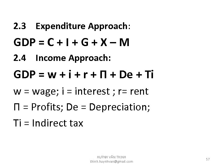 2. 3 Expenditure Approach: GDP = C + I + G + X –